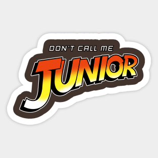 Don't Call Me Junior Sticker